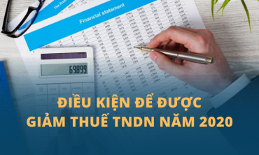Điều kiện để Doanh nghiệp được giảm Thuế TNDN năm 2020
